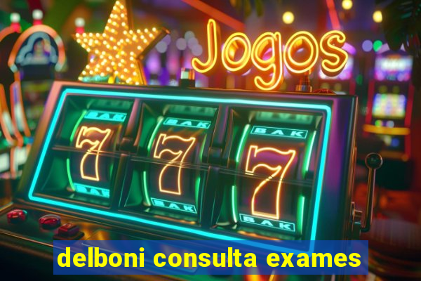 delboni consulta exames